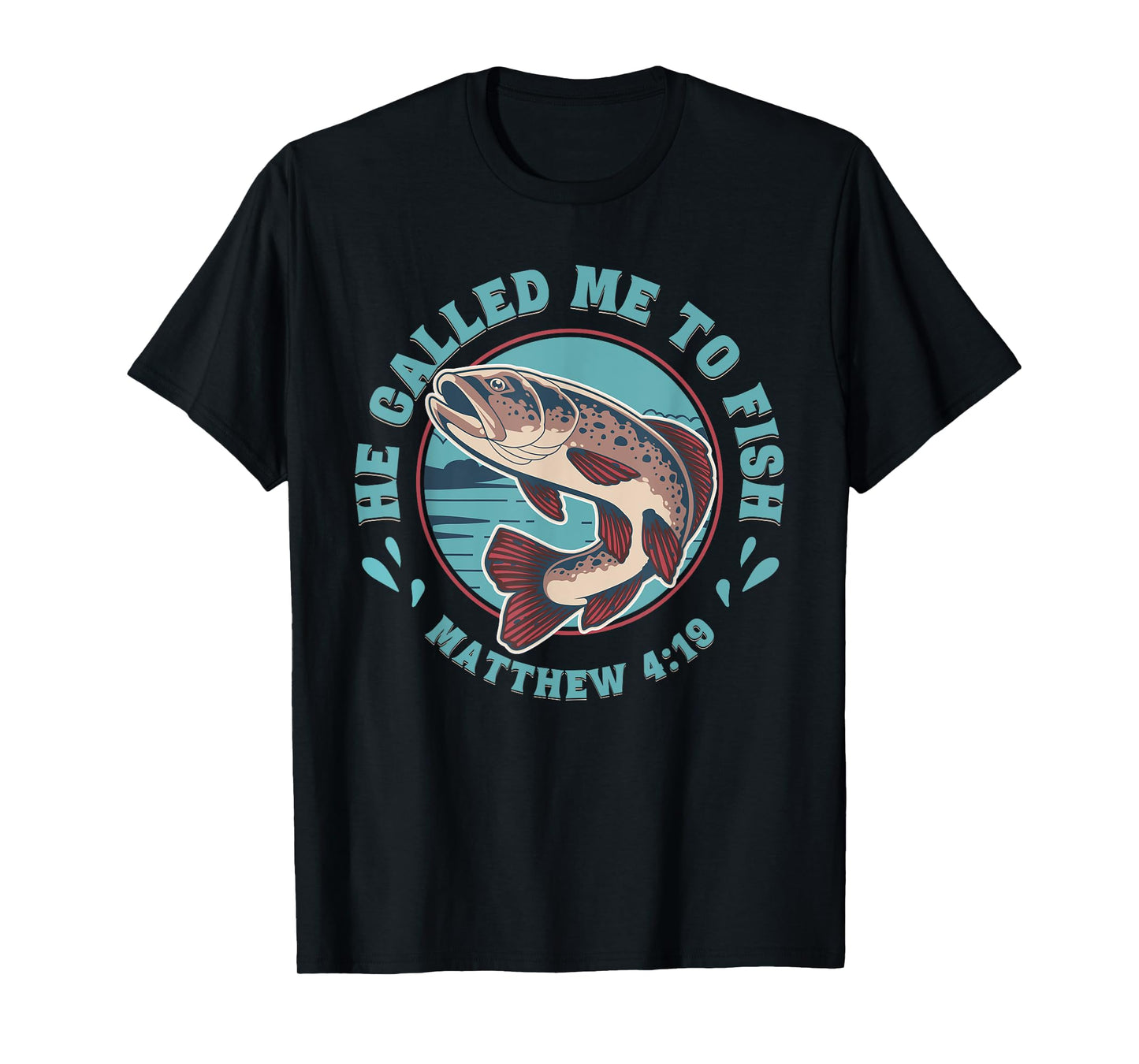 He Called Me to Fish Matthew 4:19 Faith Based Fishing Cool T-Shirt