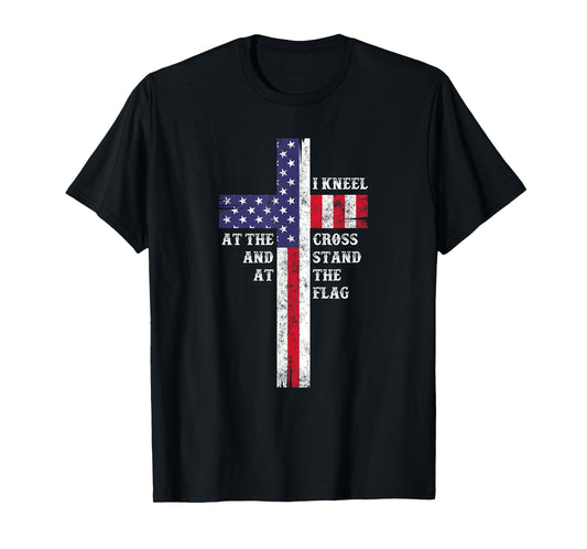 I Kneel At The Cross And Stand At The Flag Men Women T-Shirt
