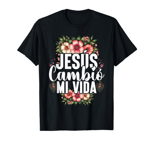 Jesus Cambio Mi Vida Christian Spanish Religious Worshiper T-Shirt