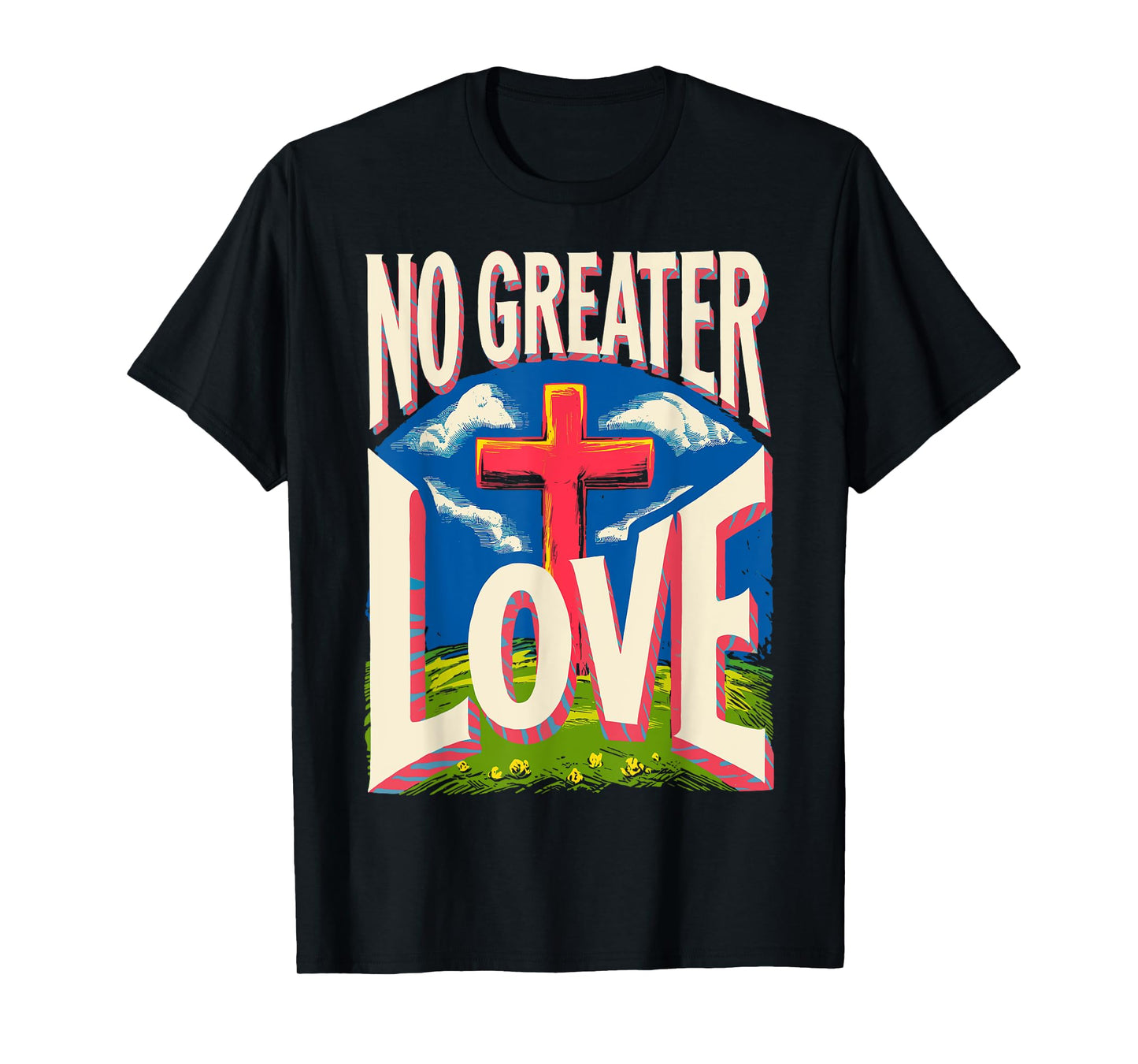 Jesus Resurrection Day No Greater Love 3 Nails Cross Easter T-Shirt