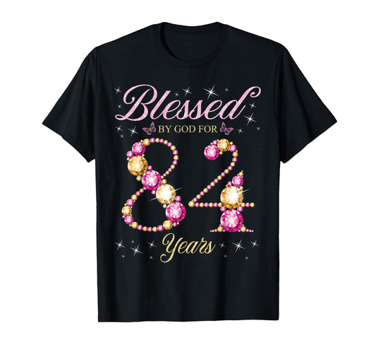 Blessed By God For 84 Years Old 84th Birthday Party T-Shirt