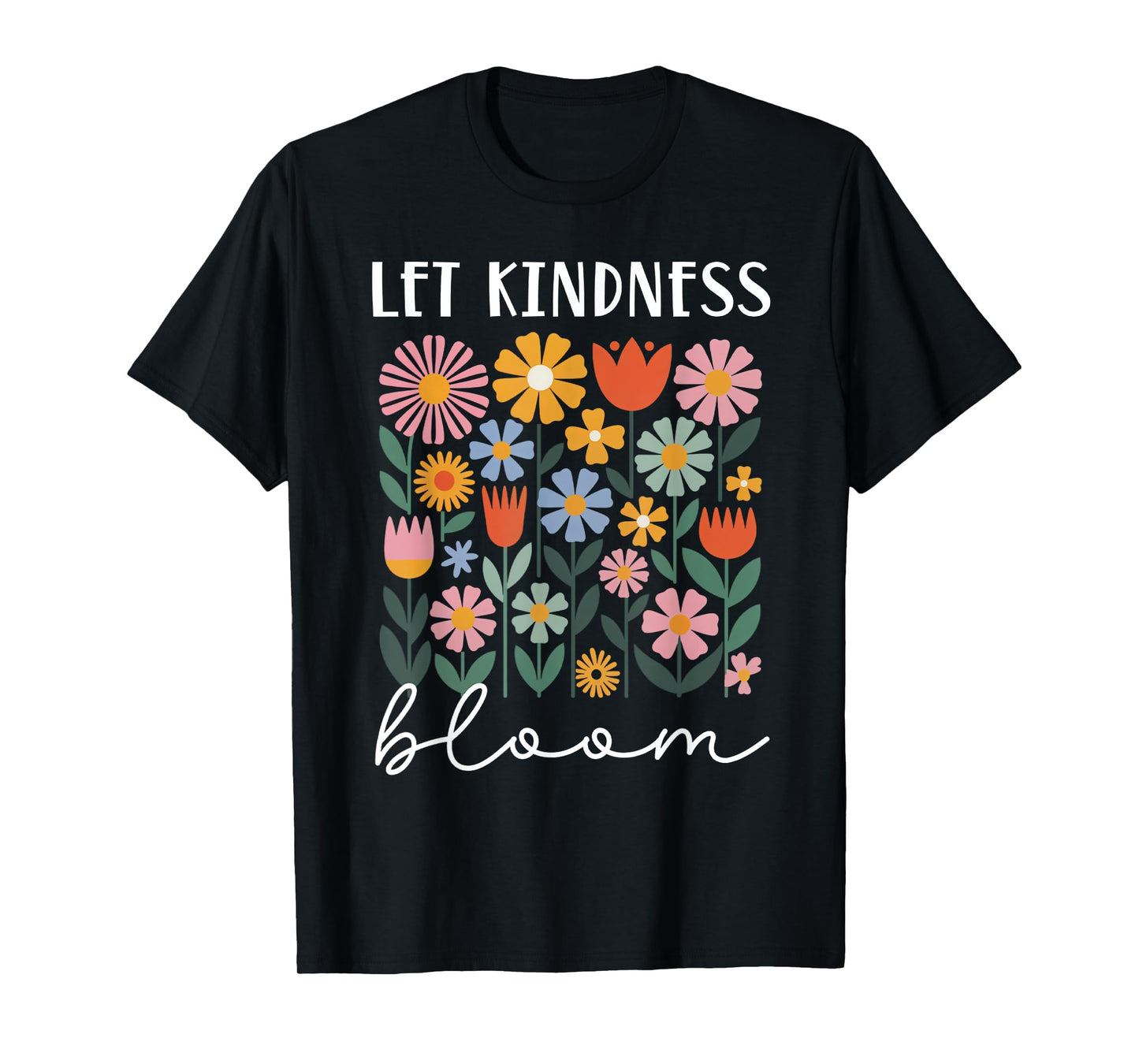 Let Kindness Bloom Wildflowers Mixed Floral Bouquet T-Shirt