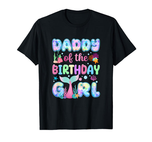 Daddy Of The Birthday Mermaid Girl Family Matching Party T-Shirt