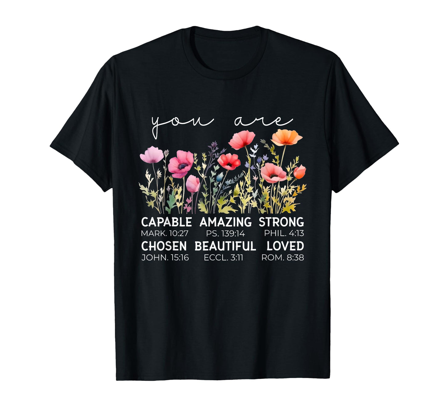 You are Bible Verse Wild Flower Faith Christian Religious T-Shirt