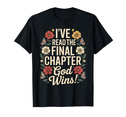 I've Read The Final Chapter God Wins Christian Faith T-Shirt