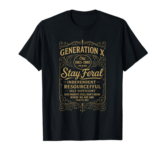Generation X Stay Feral Gen X Resourceful Self Sufficient T-Shirt