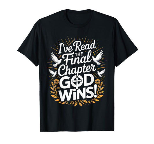I've Read the Final Chapter God Wins Christian Faith Cross T-Shirt