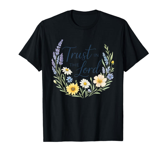 Trust in The Lord Wildflower Christian Faith T-Shirt