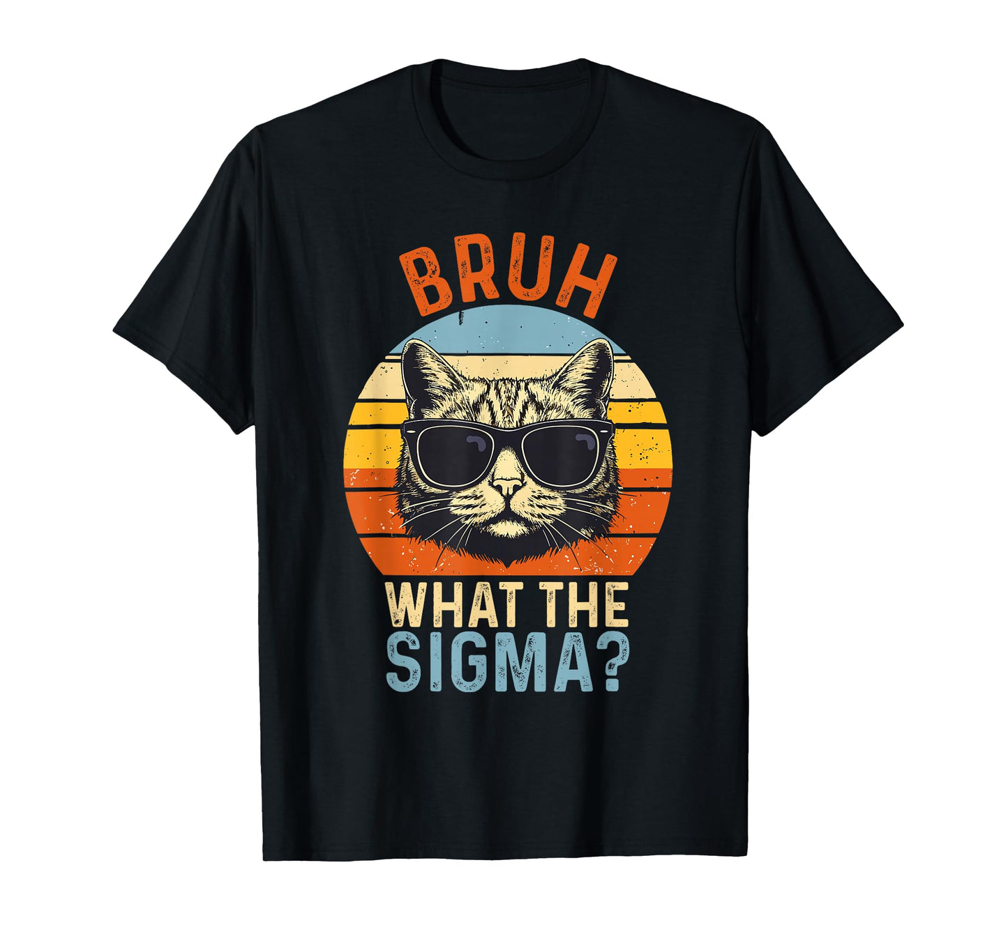 What The Sigma Bruh Funny Saying Adult Sarcastic Meme Quote T-Shirt