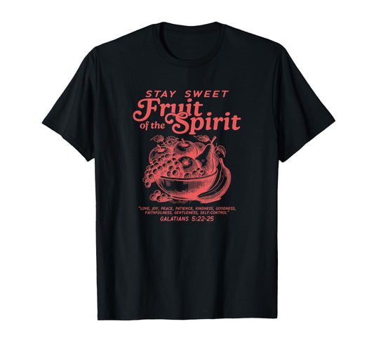 Stay Sweet Fruit of The Spirit Christian Jesus Faith T-Shirt