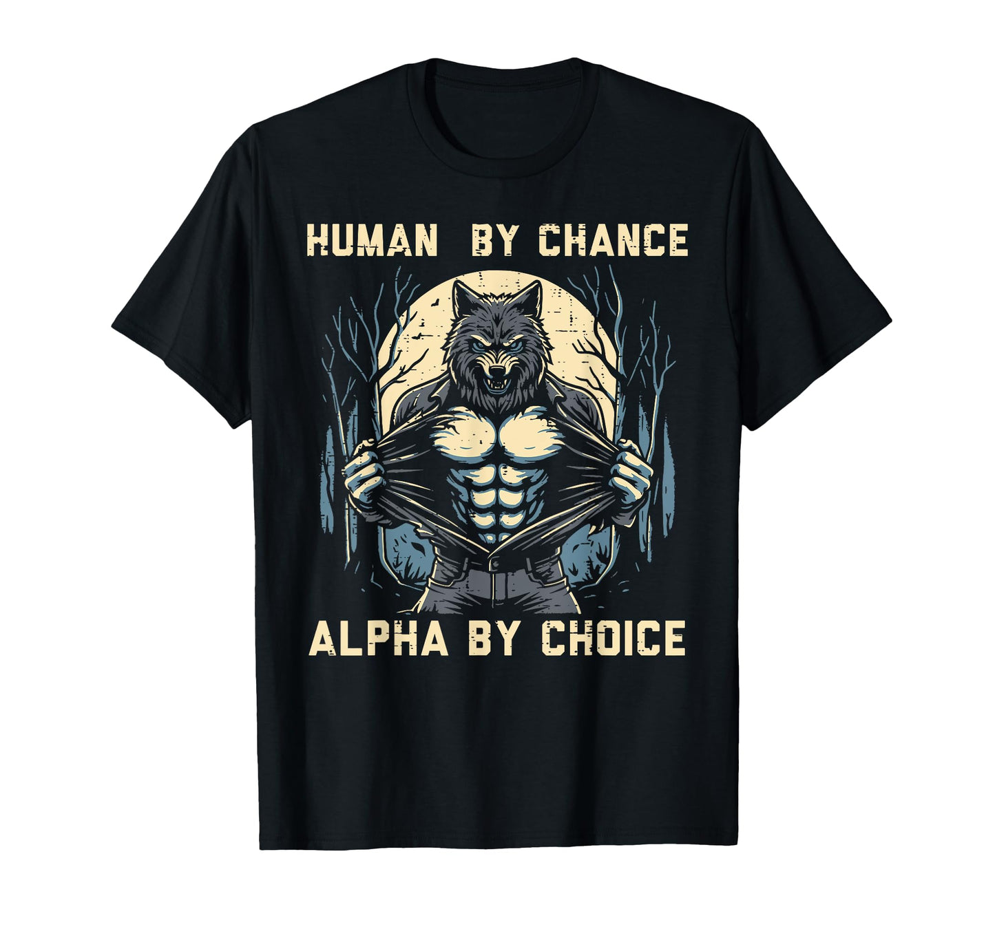 Human By Chance Alpha By Choice Funny Wolf Meme Men Boys Kid T-Shirt