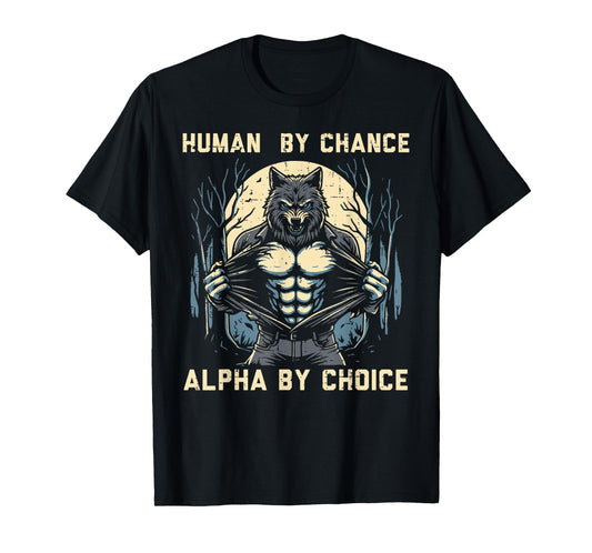 Human By Chance Alpha By Choice Funny Wolf Meme Men Boys Kid T-Shirt