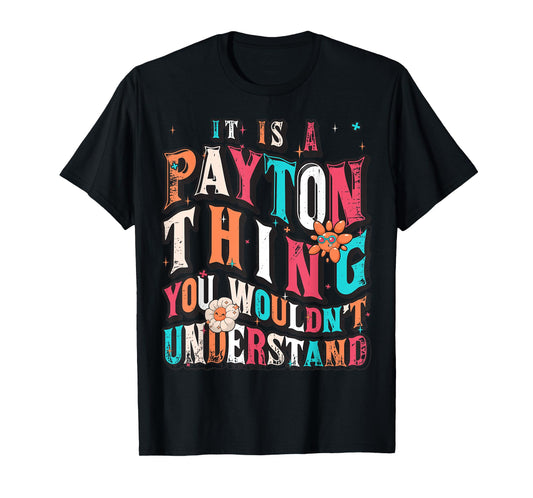 It's Payton Thing You Wouldn't Understand, Payton Groovy T-Shirt