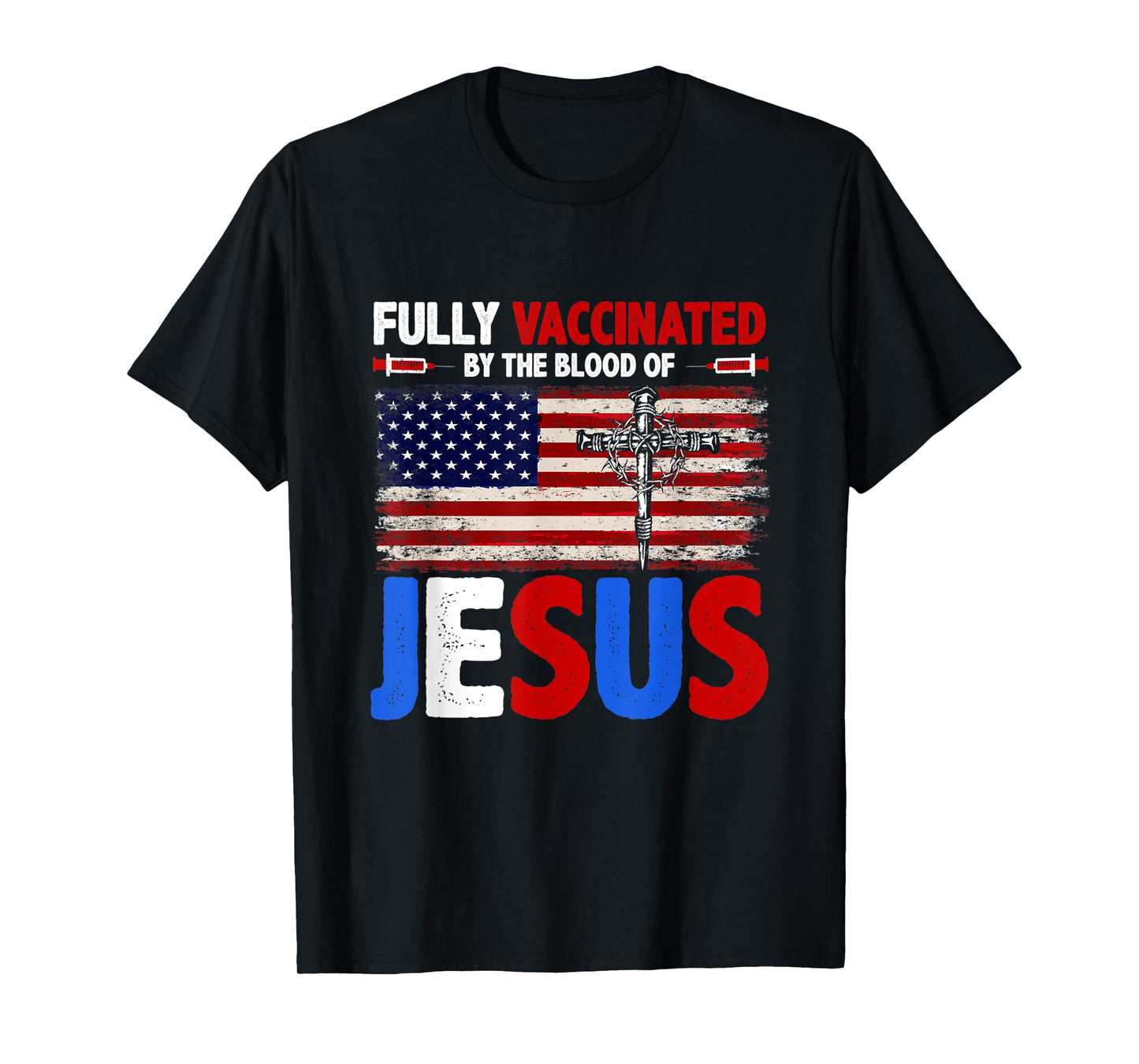 Fully Vaccinated By The Blood Of Jesus Faith Christian T-Shirt