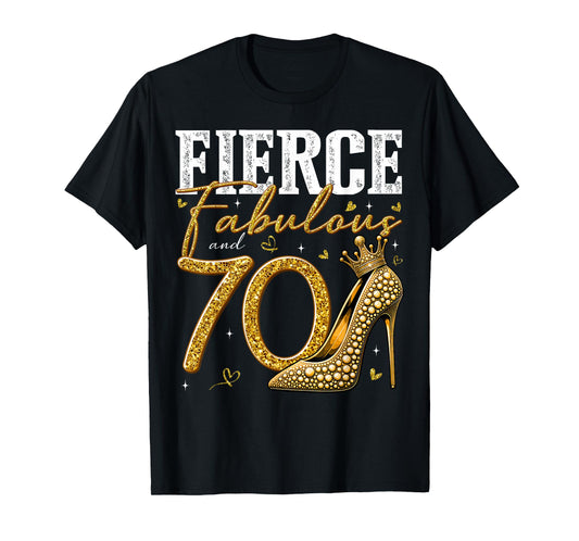 70th Birthday Fierce Fabulous and 70 Year Old Gifts Heels T-Shirt