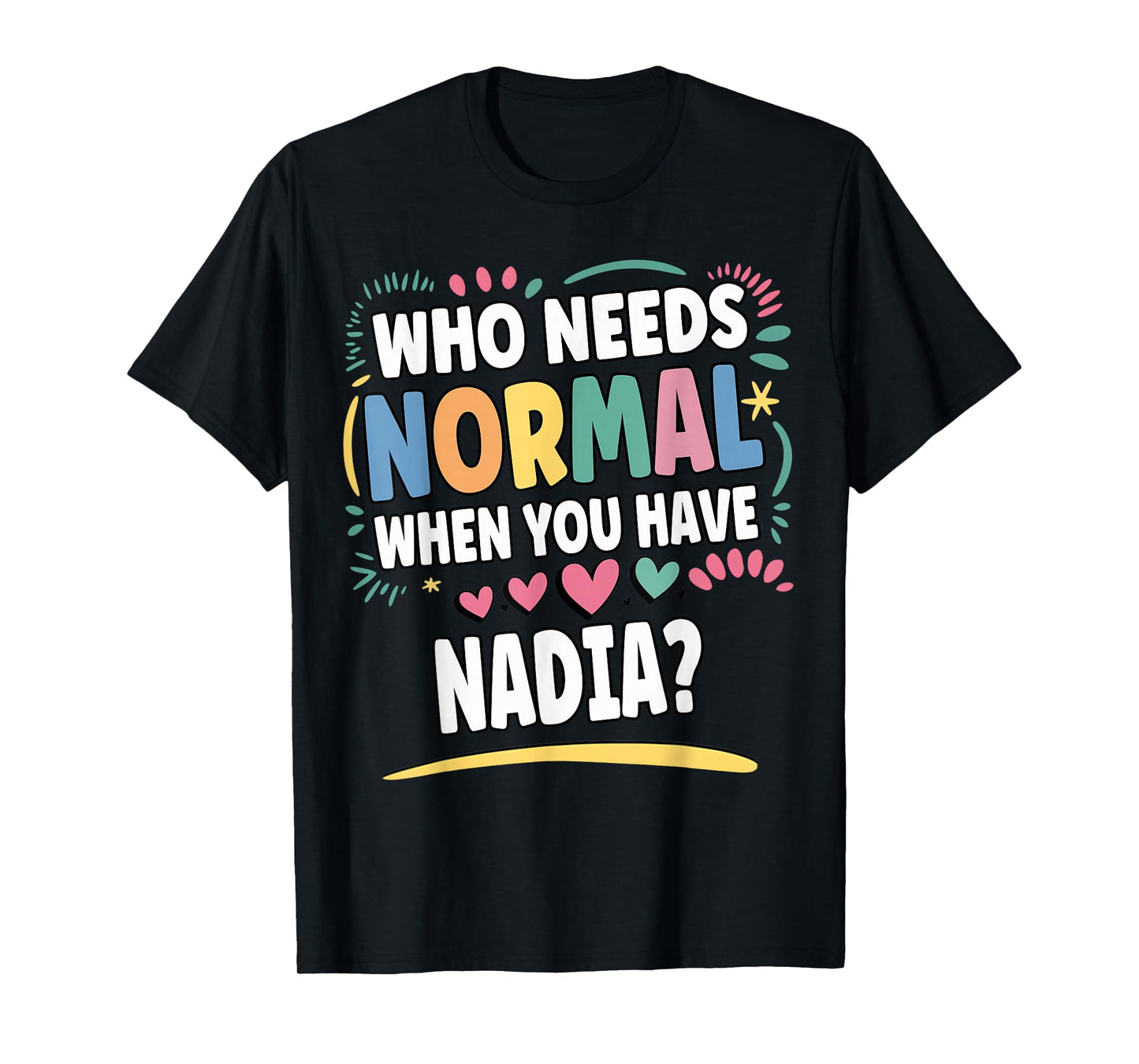NADIA Personalized Name Funny Cute Custom NADIA Name T-Shirt