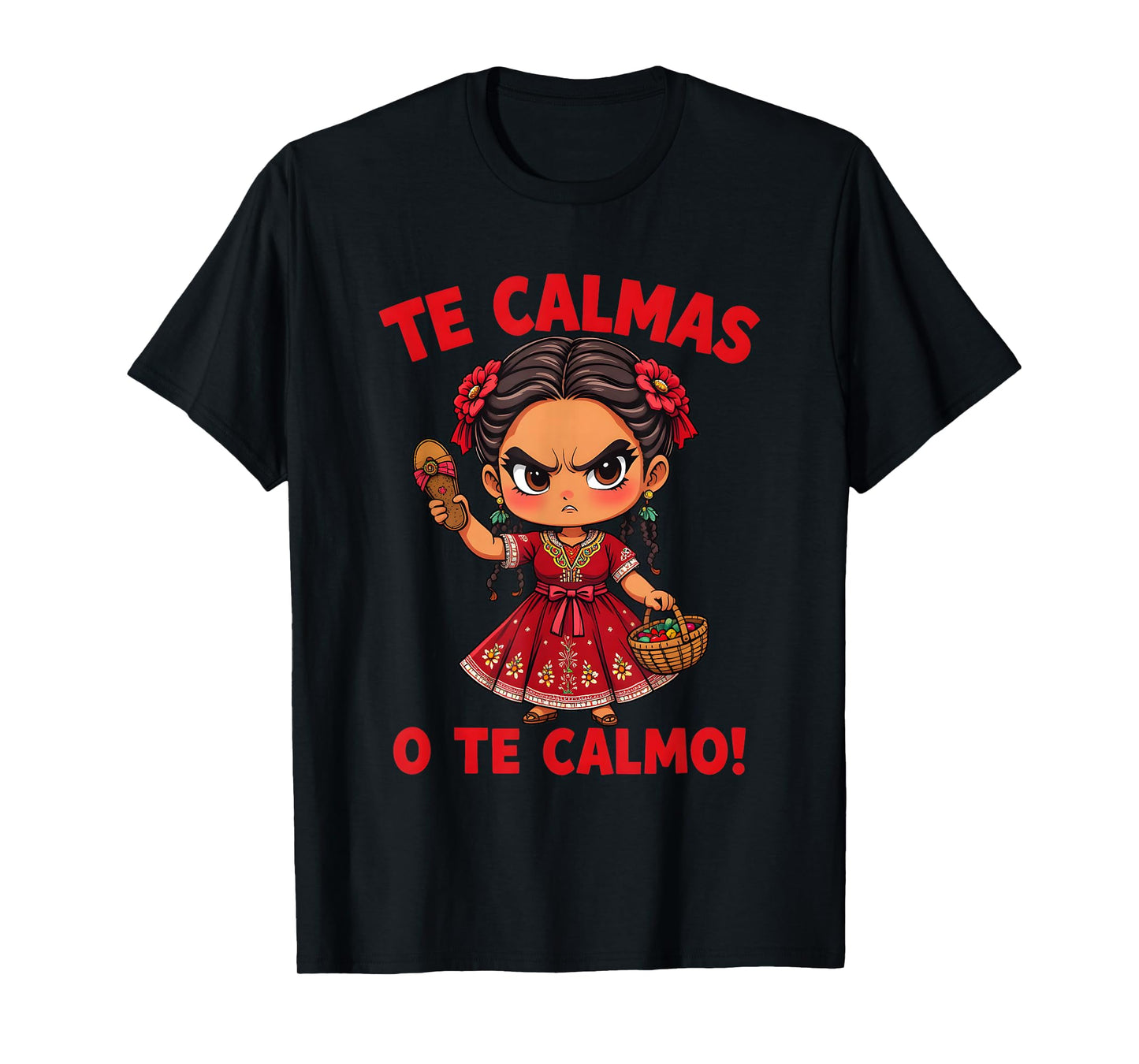 Happy Mothers Day Mexican Spanish Mom Te Calmas O Te Calmo T-Shirt