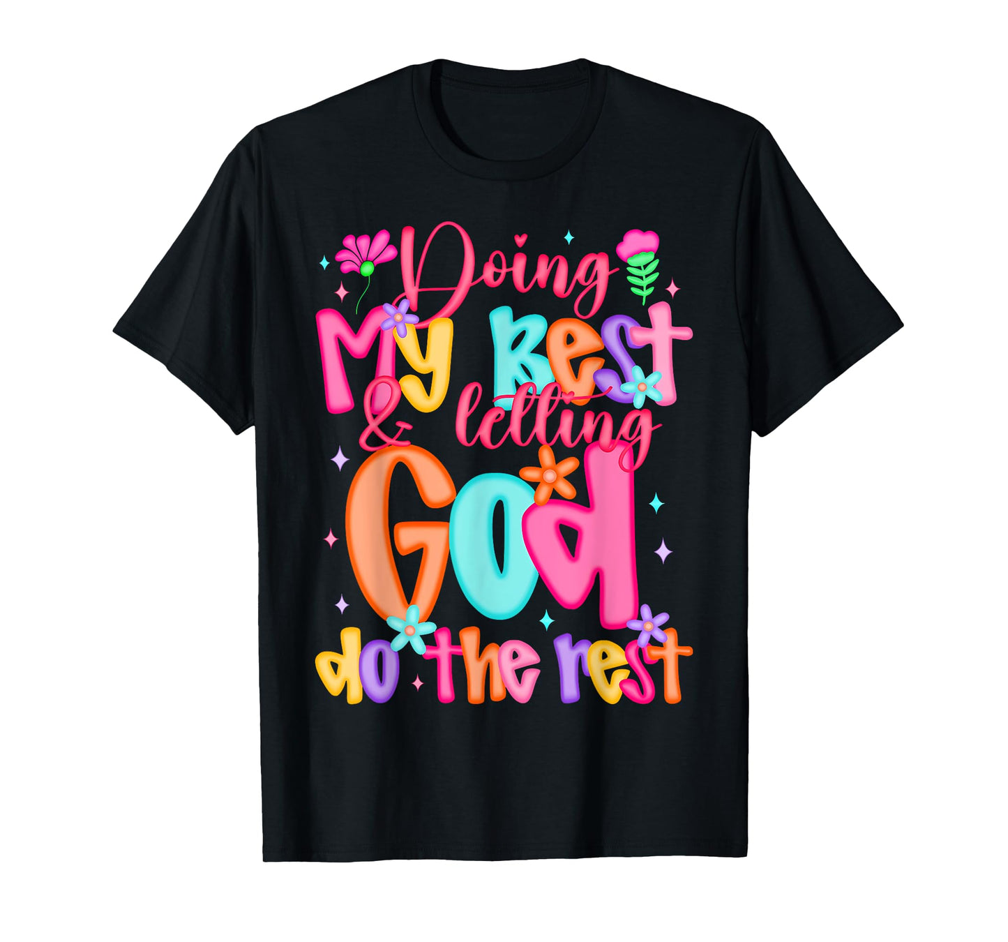 Doing My Best And Letting God Do The Rest Faith Christian T-Shirt