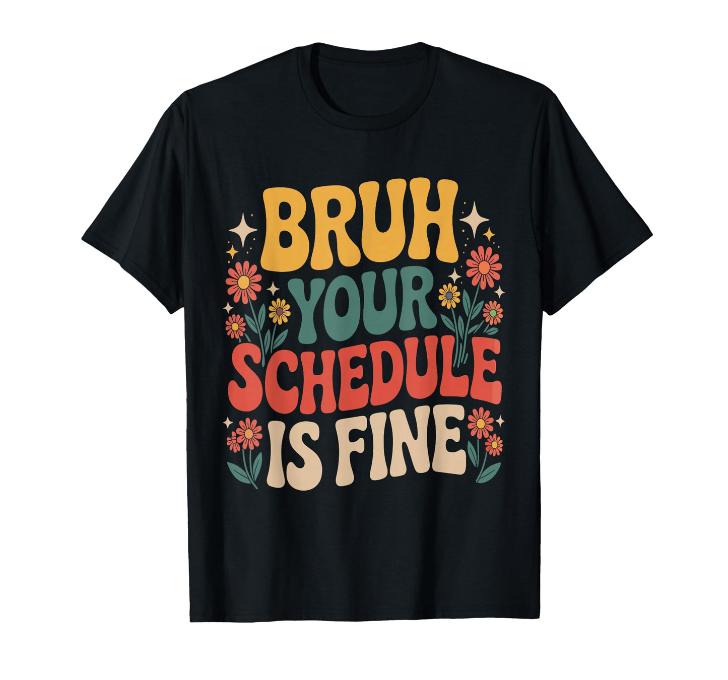 Groovy Bruh Your Schedule is Fine Funny School Counselor T-Shirt