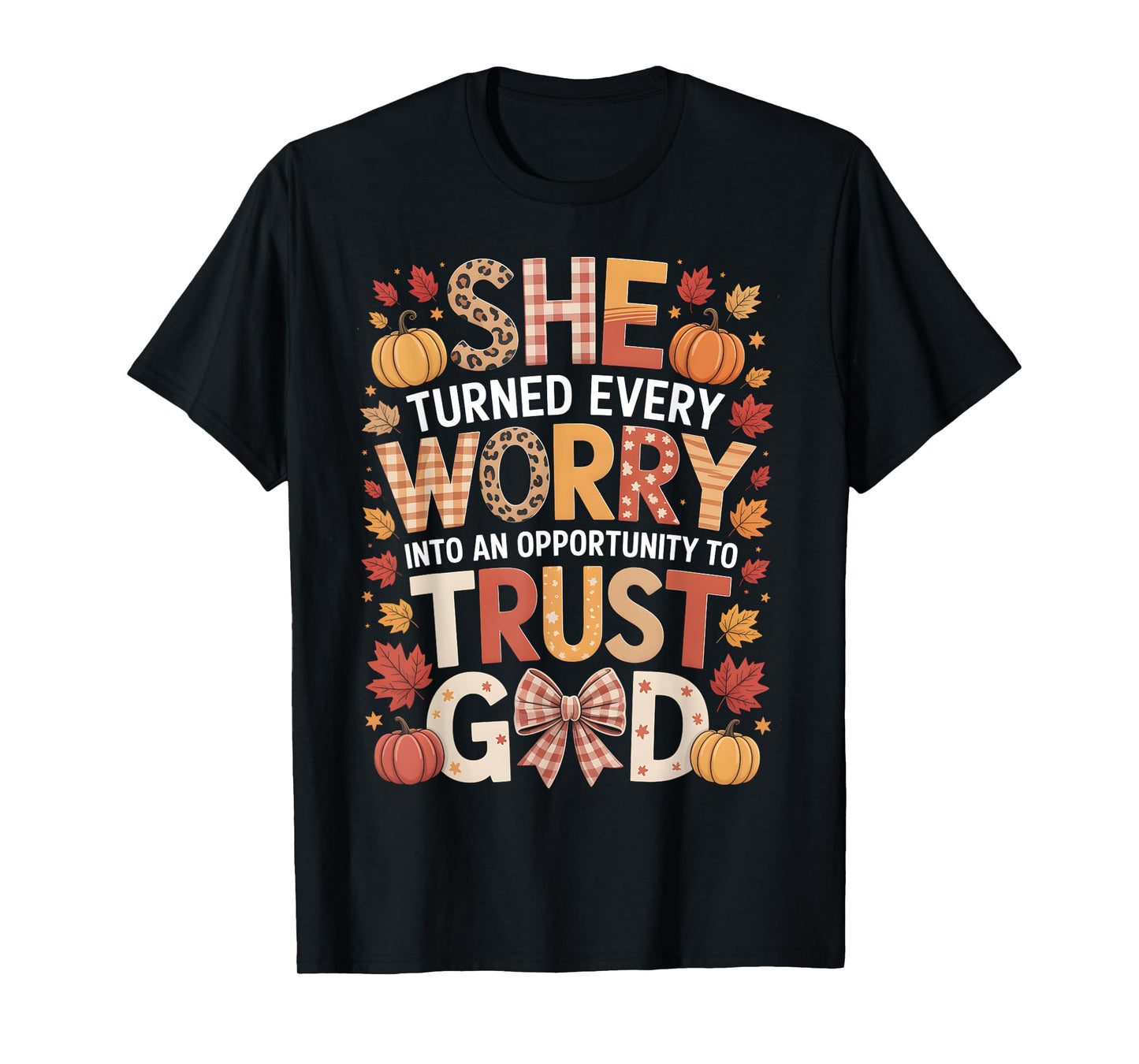 She Turned Worry Into Trust God Fall Faith T-Shirt