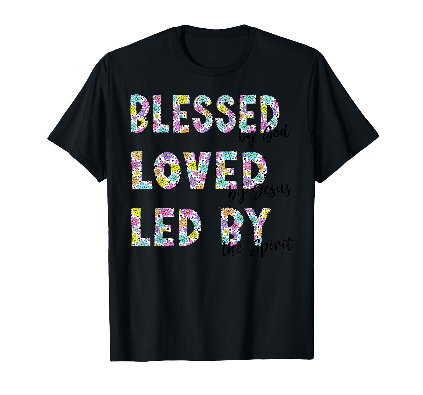 Blessed by God Loved by Cute Flower Text Christian T-Shirt