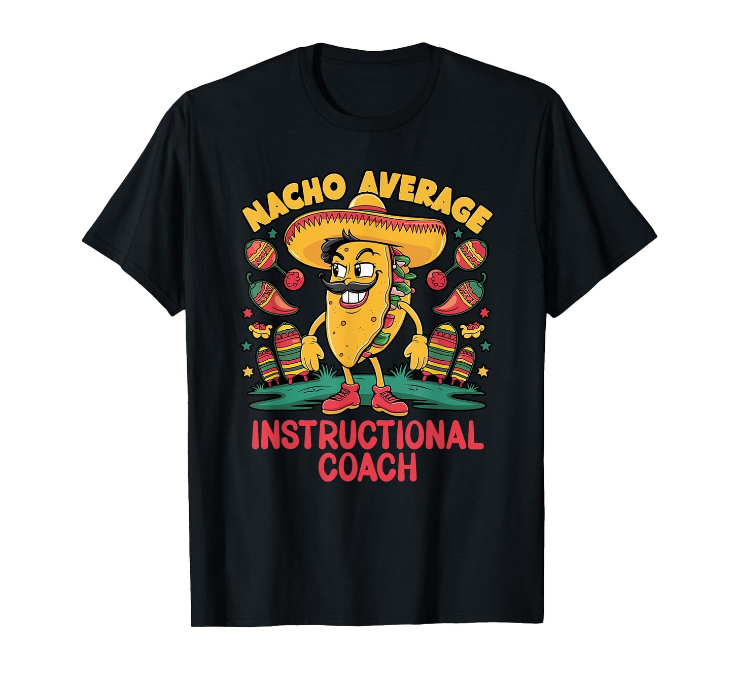 Nacho Average Instructional Coach Cinco De Mayo Mexican T-Shirt
