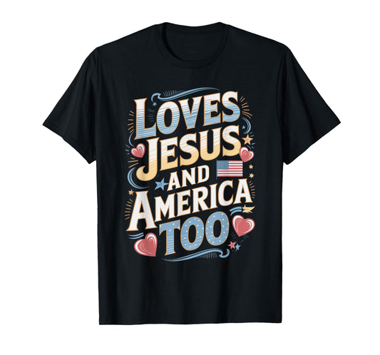 Loves Jesus and America Too Christian Design T-Shirt