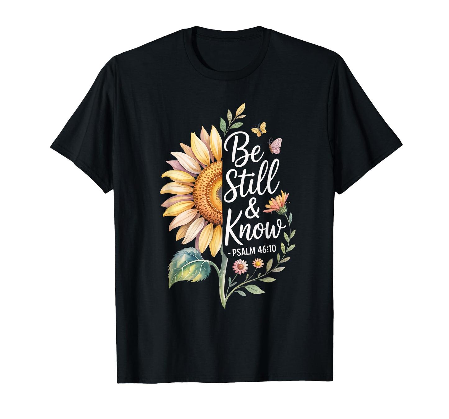 Be Still and Know Psalm 46:10 T-Shirt