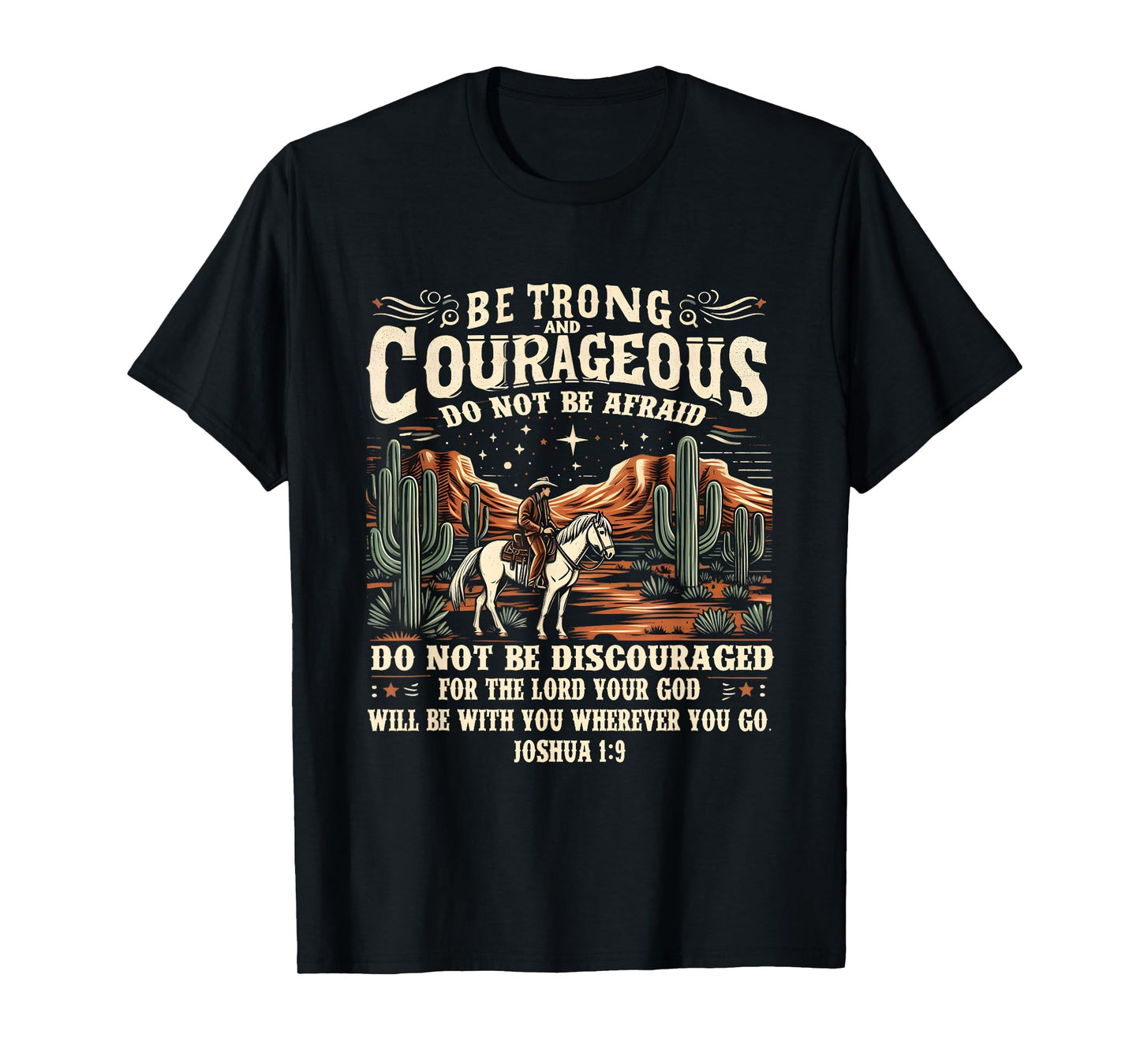 Be Strong Courageous Joshua 1:9 Western Cowboy Style T-Shirt