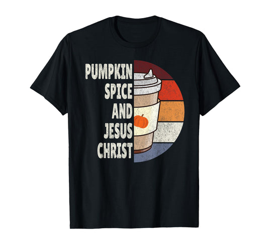 Fall Autumn Season, Pumpkin Spice and Jesus Christ T-Shirt