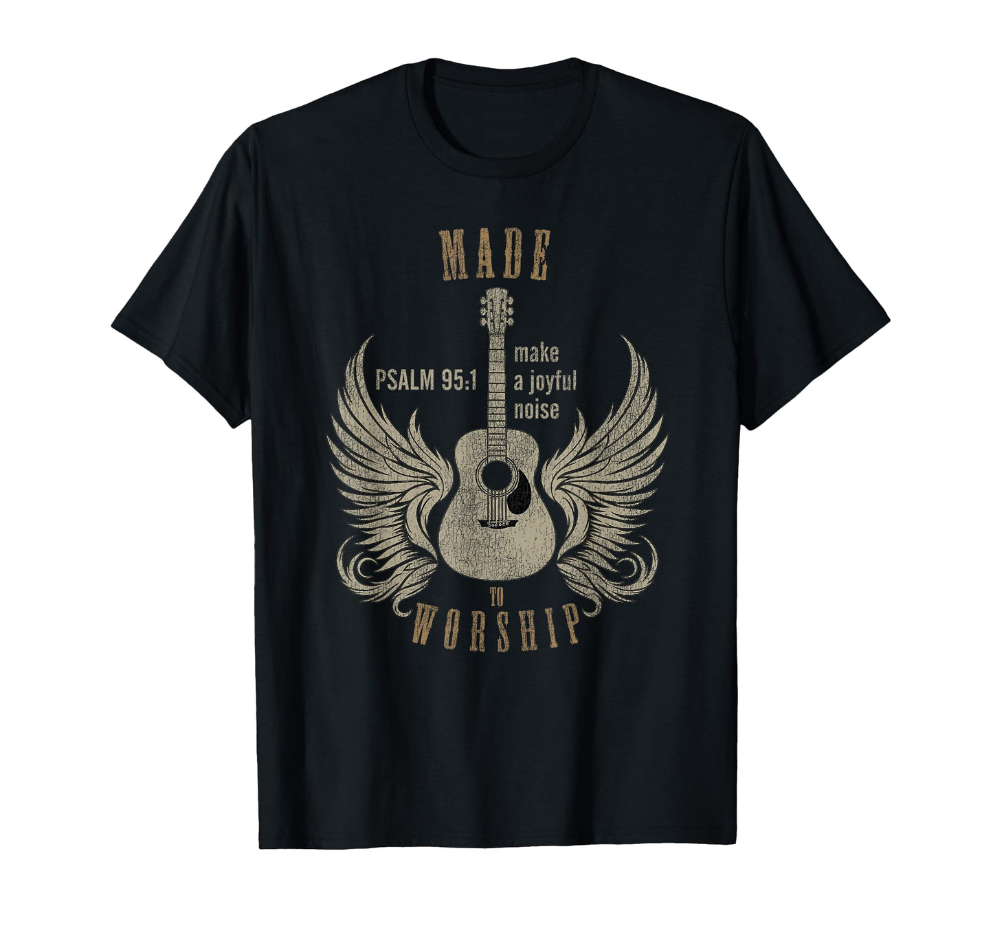 Made To Worship Psalm 95:1 - Distressed Designed Tee T-Shirt