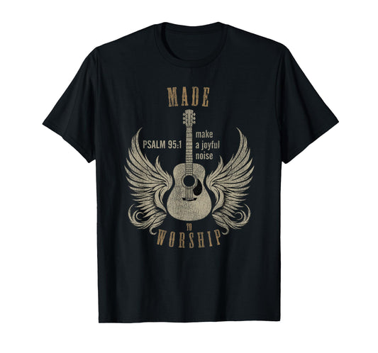 Made To Worship Psalm 95:1 - Distressed Designed Tee T-Shirt