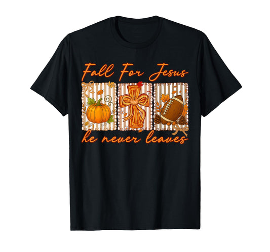 Fall for Jesus He Never Leaves Autumn Christian Pumpkin T-Shirt