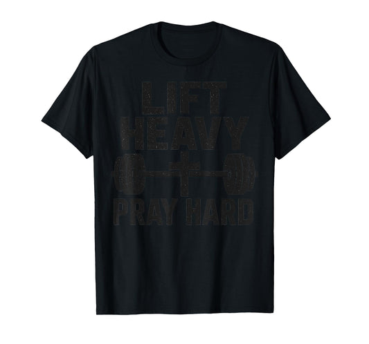 Lift Heavy Pray Hard Christian Fitness Gym Workout T-Shirt