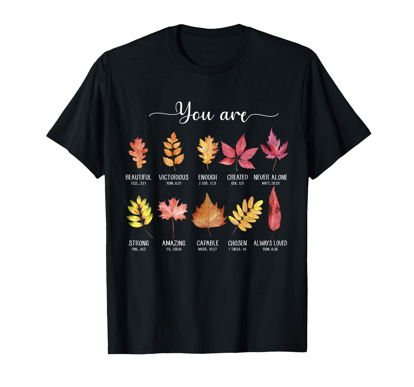 You are Christian Thanksgiving Fall Leaves Bible Verse Faith T-Shirt