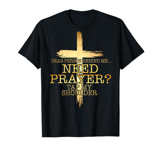 Need Prayer Tap My Shoulder Religious Cross Christian Prayer T-Shirt