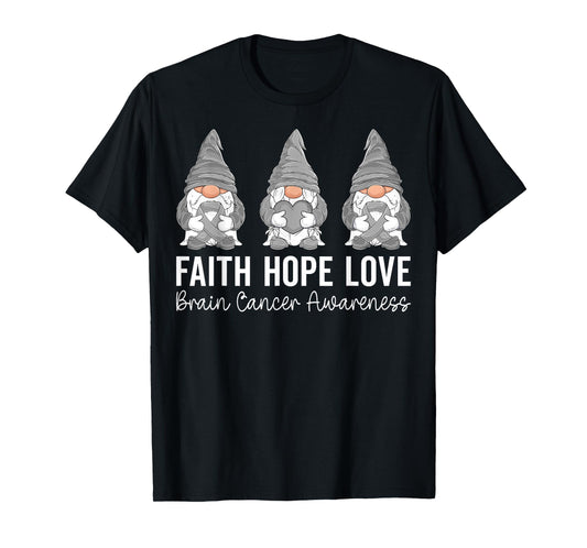 Gnomes Faith Hope Love Brain Cancer Awareness Gray Ribbon T-Shirt