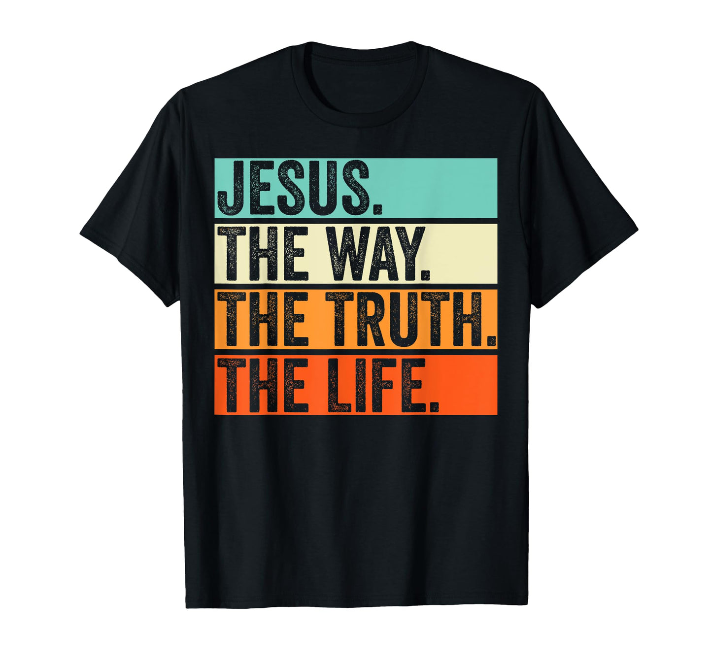 Jesus The Way Truth Life Bible Verse Christian Worship T-Shirt