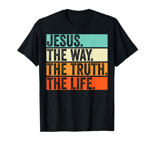 Jesus The Way Truth Life Bible Verse Christian Worship T-Shirt