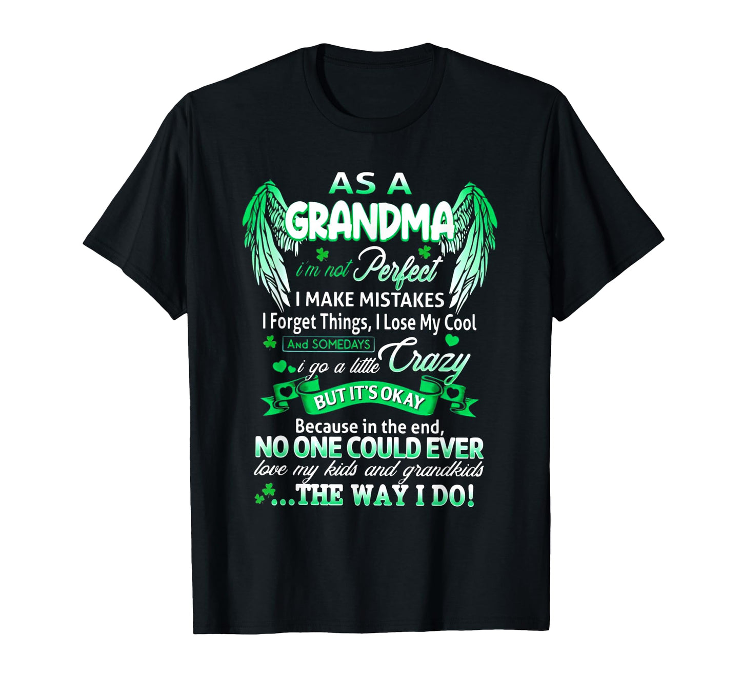 As A Grandma I'm Not Perfect I Make Mistakes I Forget Things T-Shirt