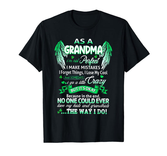 As A Grandma I'm Not Perfect I Make Mistakes I Forget Things T-Shirt
