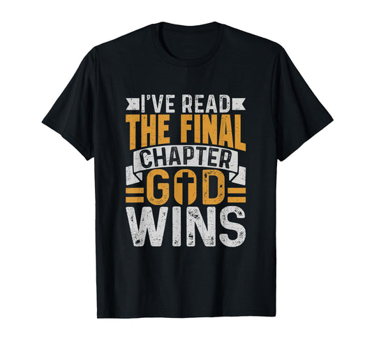 I've Read The Final Chapter God Wins Christian Faith T-Shirt