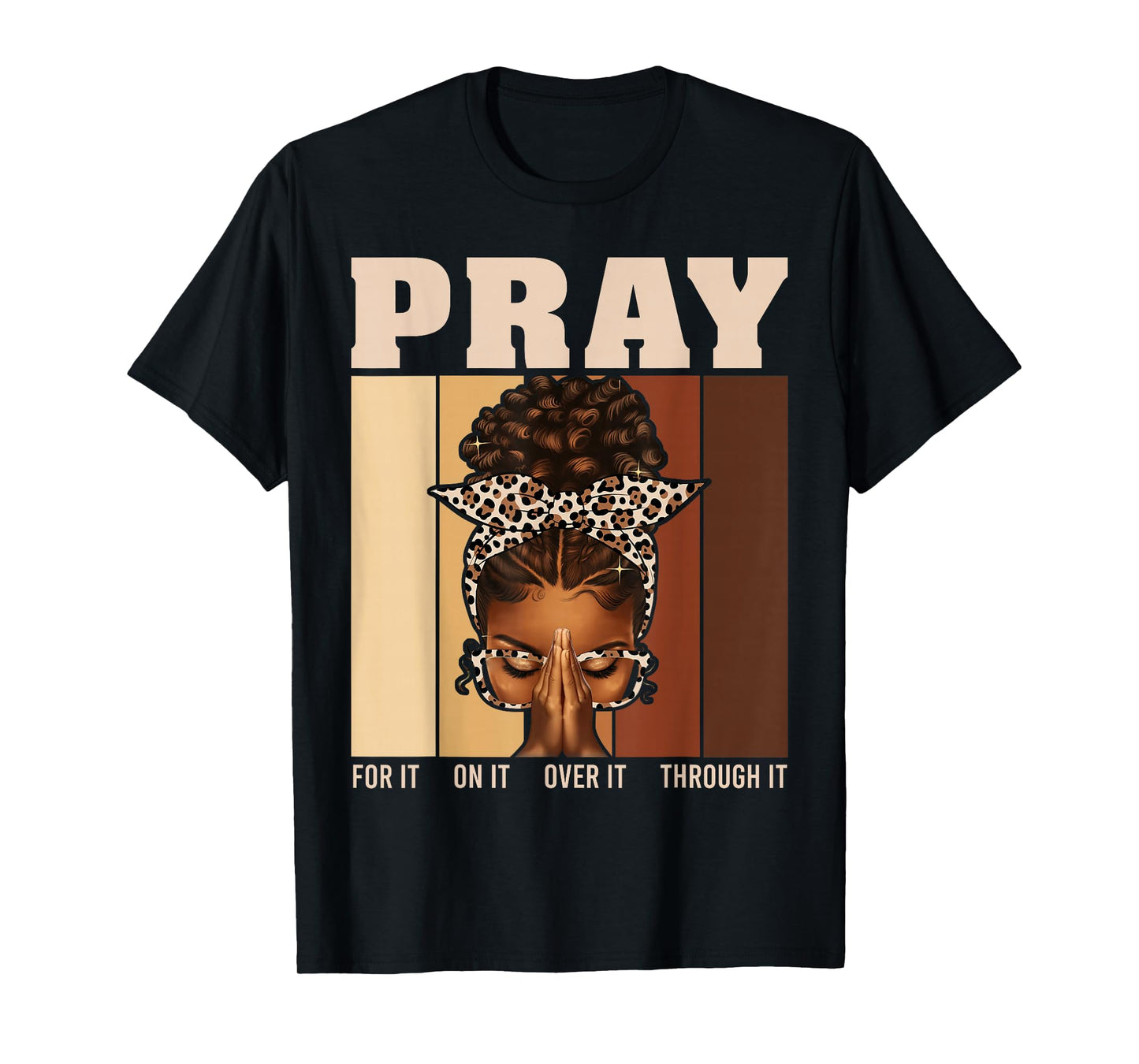 Pray On It Pray Over It Black Woman Afro Christian Sayings T-Shirt