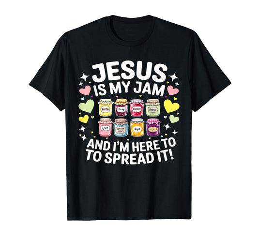 Jesus is My Jam and Im Here to Spread Christian Bible Verse T-Shirt