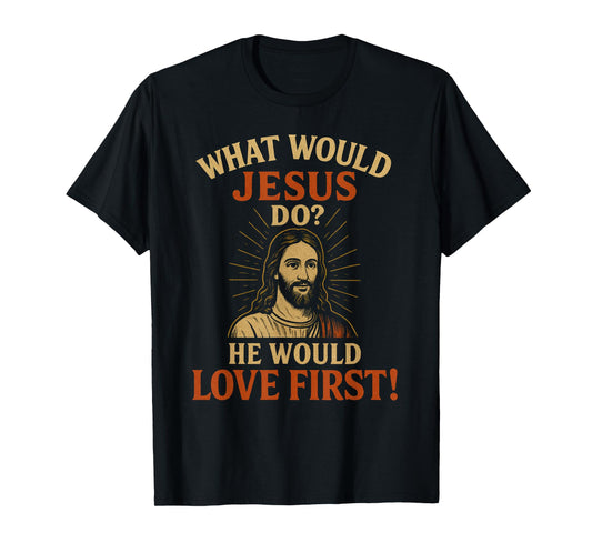 Vintage What Would Jesus Do? He Would Love First! WWJD HWLF T-Shirt