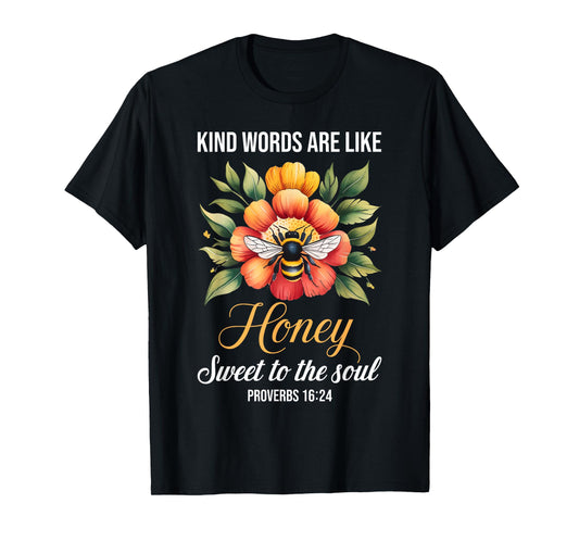 Kind Words are Like Honey Sweet to The Soul Christians T-Shirt