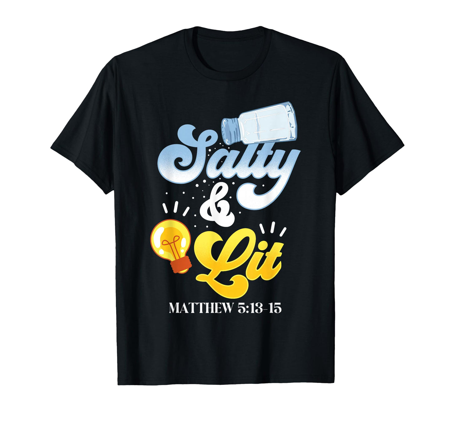 Christian Bible Verse Faith God Pun Salty And Lit Matthew T-Shirt