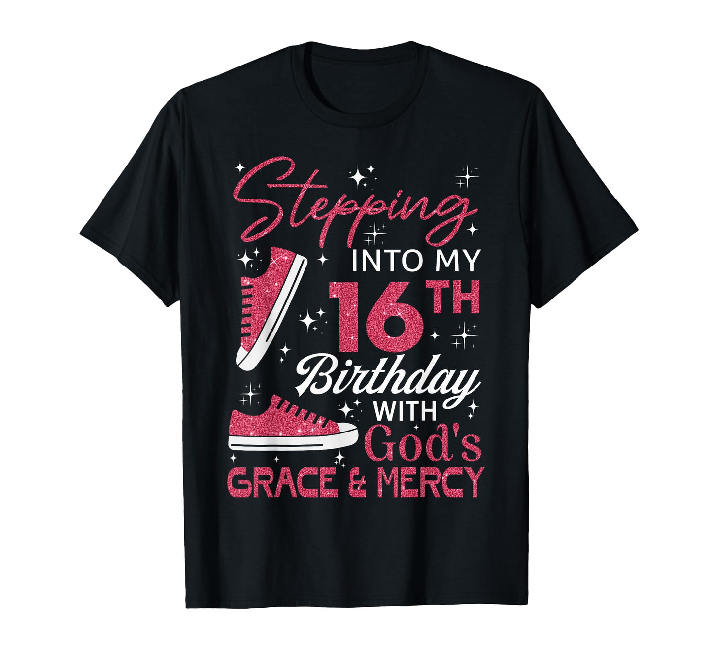 Stepping into my 16th birthday with God's grace & Mercy T-Shirt