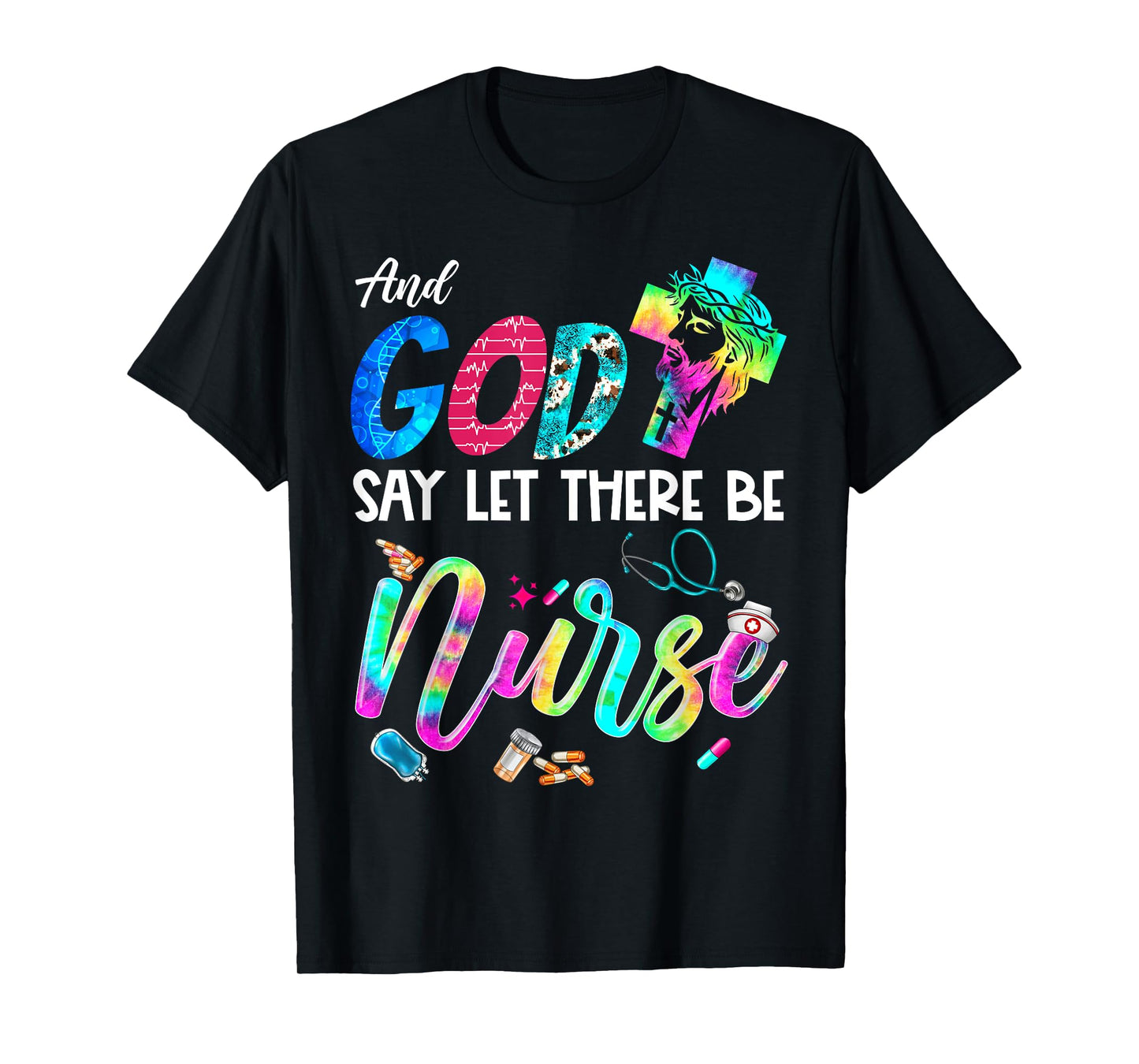 And God Said Let There Be Nurse Christian Rainbow Nurse T-Shirt