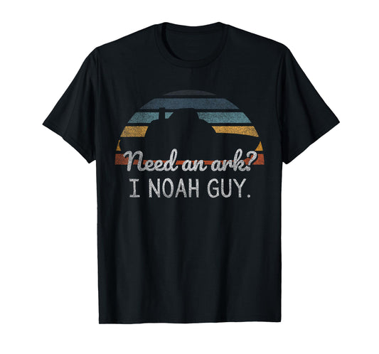 Need An Ark I Noah Guy Funny Christian Noah's Flood Story T-Shirt